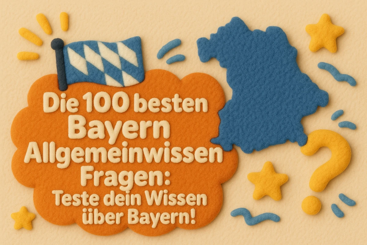 100 Fragen zu Bayern Allgemeinwissen Quiz